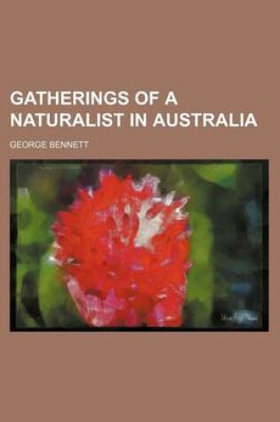 Cover of Gatherings of a Naturalist in Australia