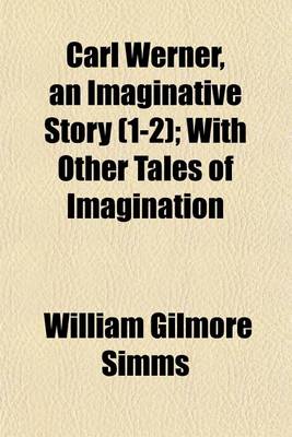 Book cover for Carl Werner, an Imaginative Story (1-2); With Other Tales of Imagination