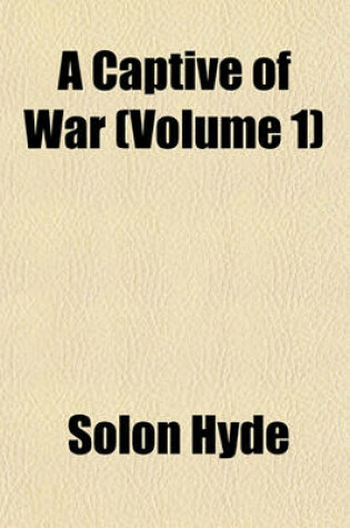 Cover of A Captive of War (Volume 1)