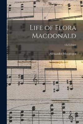 Book cover for Life of Flora Macdonald; 4th edition