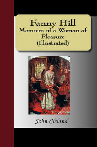 Cover of Fanny Hill - Memoirs of a Woman of Pleasure (Illustrated)