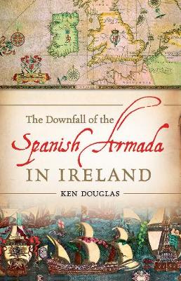 Book cover for The Downfall of the Spanish Armada in Ireland