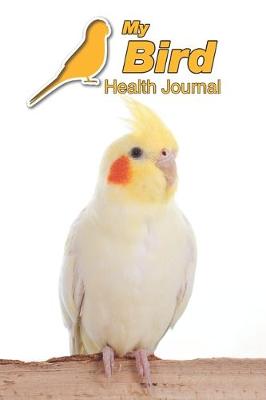 Book cover for My Bird Health Journal