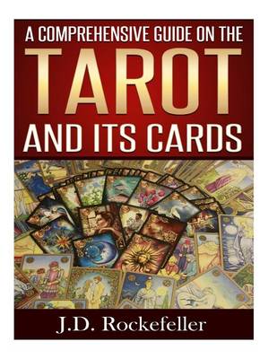 Book cover for A Comprehensive Guide on the Tarot and Its Cards