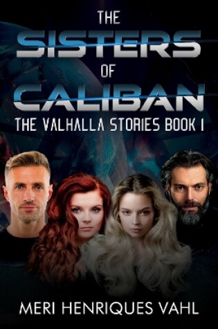 Cover of The Sisters of Caliban. The Valhalla Stories Book I