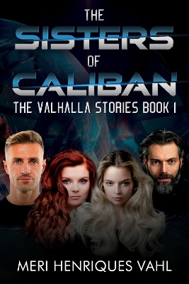 Book cover for The Sisters of Caliban. The Valhalla Stories Book I