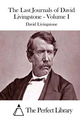 Book cover for The Last Journals of David Livingstone - Volume I