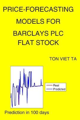 Cover of Price-Forecasting Models for Barclays PLC FLAT Stock