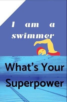 Book cover for I am a swimmer What's Your Superpower