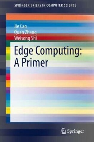 Cover of Edge Computing: A Primer