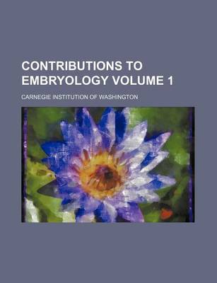 Book cover for Contributions to Embryology Volume 1