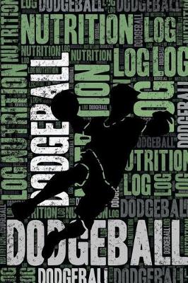 Book cover for Dodgeball Nutrition Log and Diary