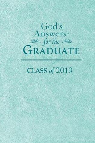 Cover of God's Answers for the Graduate: Class of 2013
