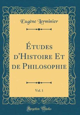 Book cover for Etudes d'Histoire Et de Philosophie, Vol. 1 (Classic Reprint)