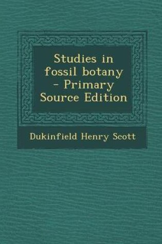 Cover of Studies in Fossil Botany - Primary Source Edition