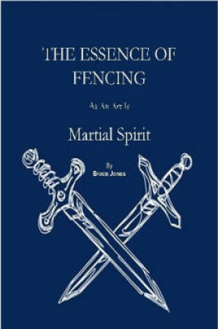 Cover of The Essence of Fencing as an Art is Martial Spirit