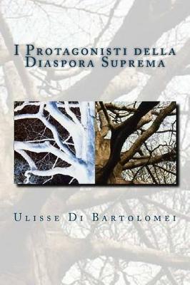 Cover of I Protagonisti Della Diaspora Suprema: I Padri Antichi Dell'era Moderna