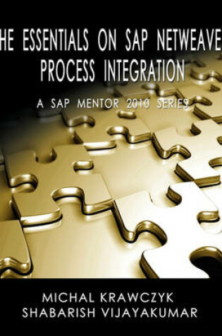 Cover of The Essentials on SAP Netweaver Process Integration - A SAP Mentor 2010 Series