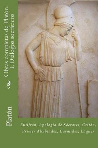 Cover of Obras Completas de Platon. I. Dialogos Socraticos