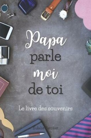 Cover of Papa Parle Moi de Toi