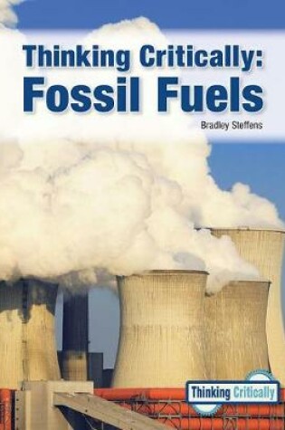 Cover of Thinking Critically: Fossil Fuels