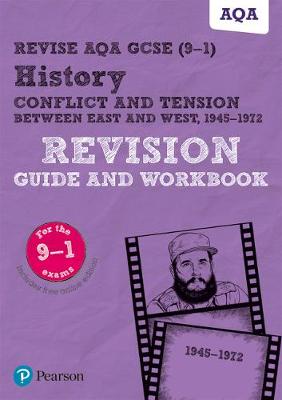 Cover of Revise AQA GCSE (9-1) History Conflict and tension between East and West, 1945-1972 Revision Guide and Workbook