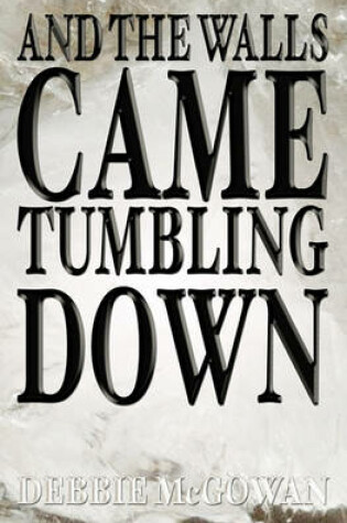 Cover of And the Walls Came Tumbling Down