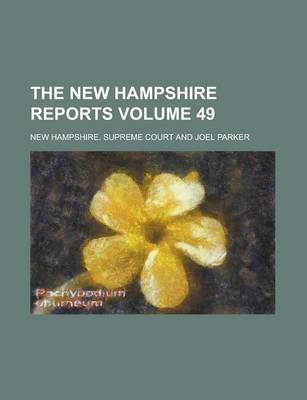 Book cover for The New Hampshire Reports Volume 49