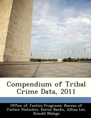 Book cover for Compendium of Tribal Crime Data, 2011