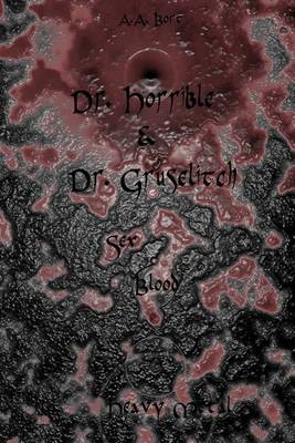 Book cover for Dr. Horrible and Dr. Gruselitch Sex, Blood and Heavy Metal