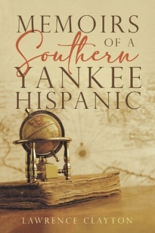 Cover of Memoirs of a Southern Yankee Hispanic