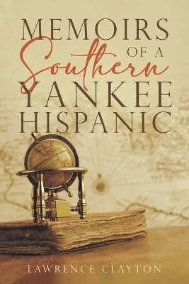 Book cover for Memoirs of a Southern Yankee Hispanic