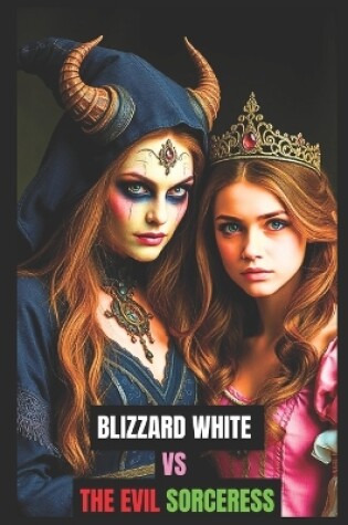 Cover of Queen Blizzard White the long-lost heir VS The Evil Sorceress