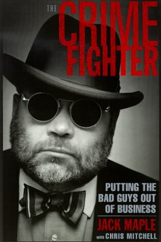 Cover of The Crime Fighter: Putting the Bad Guys out of Business
