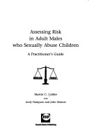 Book cover for Assessing Risk in Adults Who Sexually Abuse Children