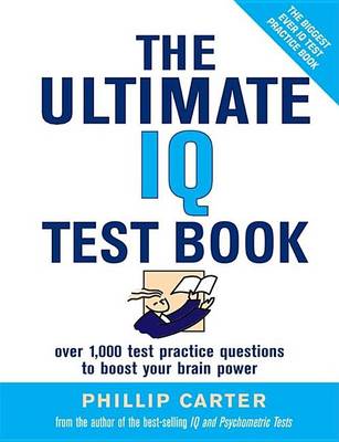 Book cover for Ultimate IQ Test Book, The: 1000 Practice Test Questions to Boost Your Brain Power