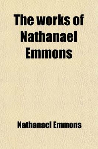 Cover of The Works of Nathanael Emmons (Volume 5); Systematic Theology