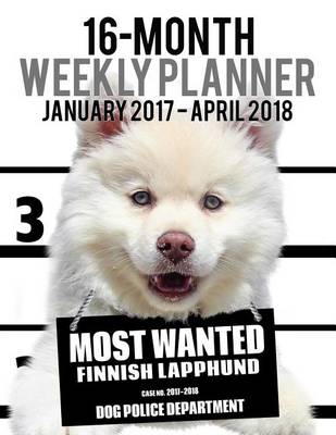 Cover of 2017-2018 Weekly Planner - Most Wanted Finnish Lapphund