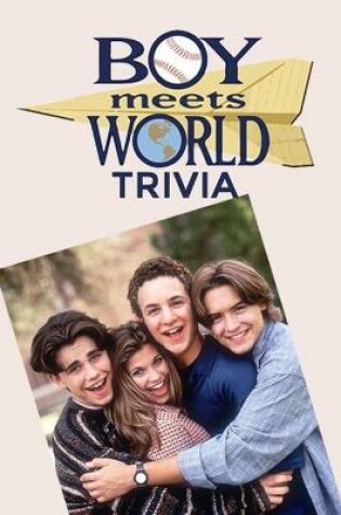 Cover of Boy Meets World Trivia