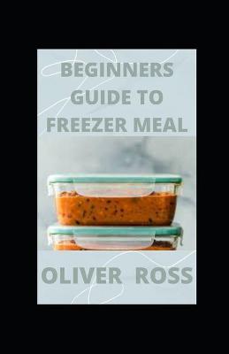 Book cover for Beginners Guide to Freezer Meal
