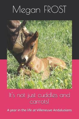 Book cover for It's not just cuddles and carrots!