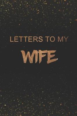 Book cover for Letters to My Wife