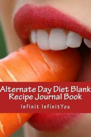 Cover of Alternate Day Diet Blank Recipe Journal Book