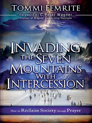 Book cover for Invading the Seven Mountains with Intercession