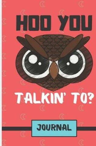 Cover of Hoo You Talkin' To ? (JOURNAL)