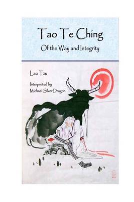 Book cover for Tao Te Ching: Of the Way and Integrity