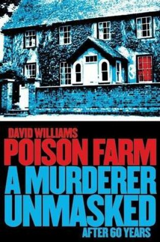 Cover of Poison Farm: A Murderer Unmasked After 60 Years