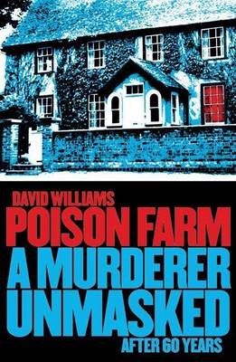 Book cover for Poison Farm: A Murderer Unmasked After 60 Years