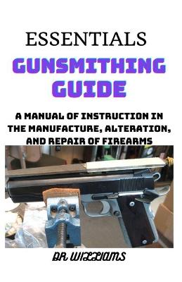 Book cover for Essentials Gunsmithing Guide