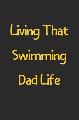 Book cover for Living That Swimming Dad Life